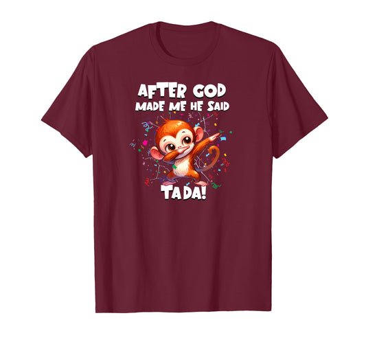 Monkey Funny Party Dabbing After God Made Me He Said Tada T-Shirt