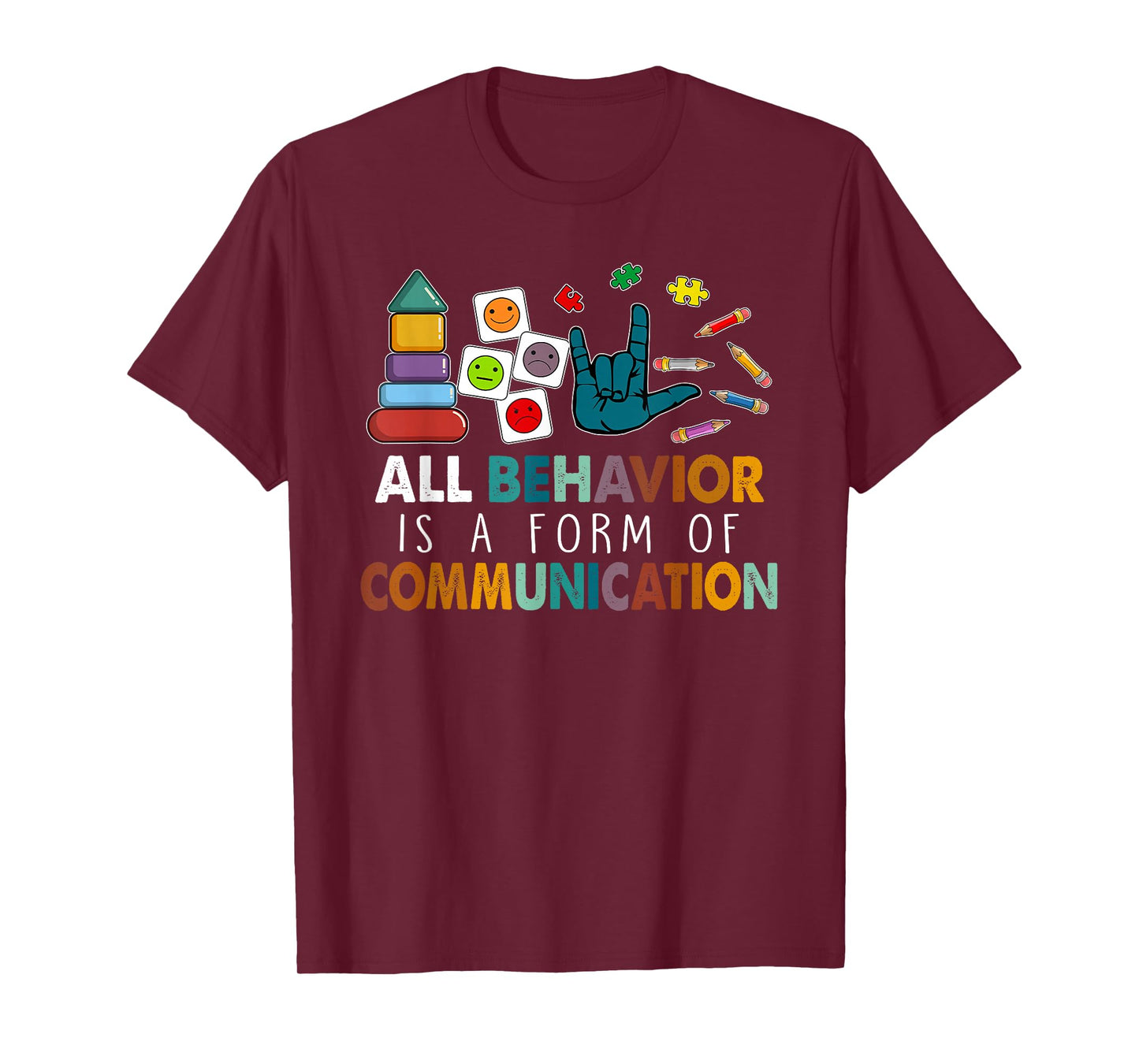 All Behavior is A Form of Communication Autism SPED Teacher T-Shirt