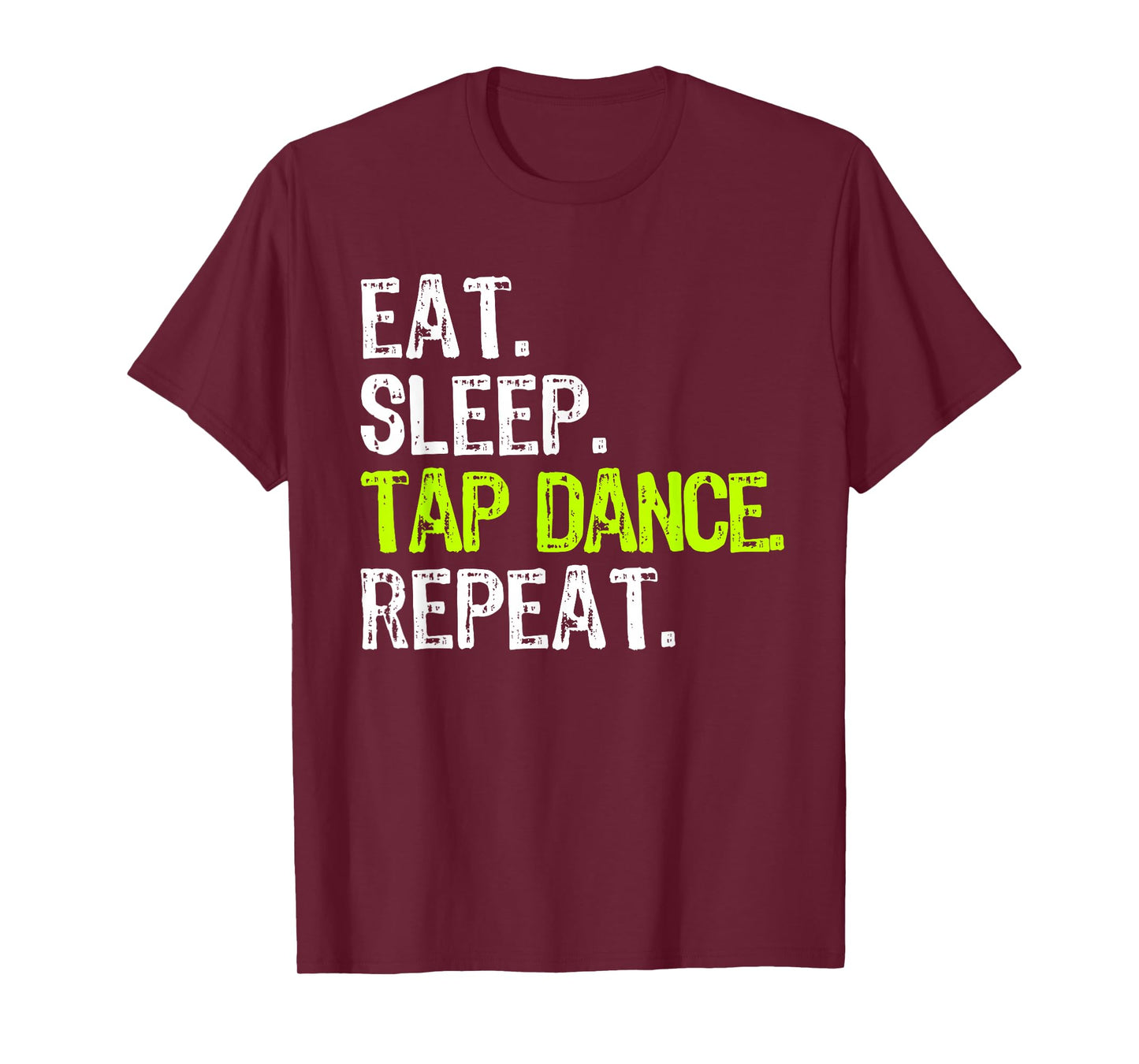 Eat Sleep Tap Dance Repeat Dancing Dancer Funny T-Shirt