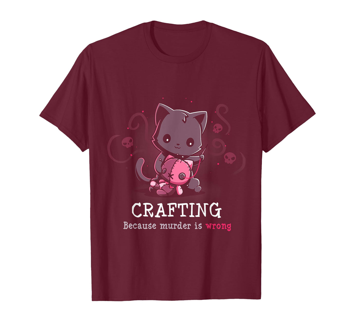 Crafting Because Murder Is Wrong T-Shirt