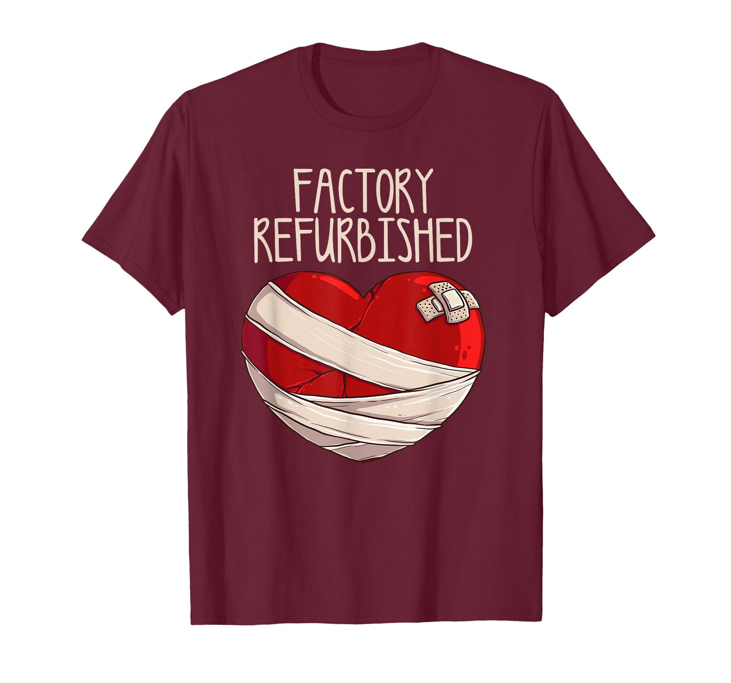 Cool Factory Refurbished Heart Funny Open Heart Surgery Gift T-Shirt