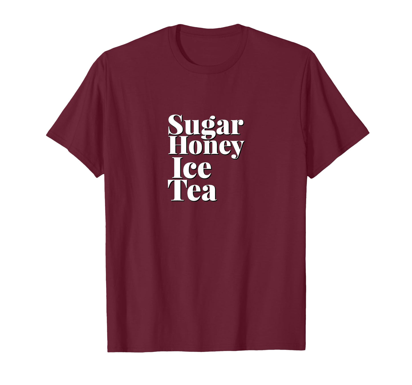 CUTE SUGAR HONEY ICED TEA - Simple Clean White Text Design T-Shirt