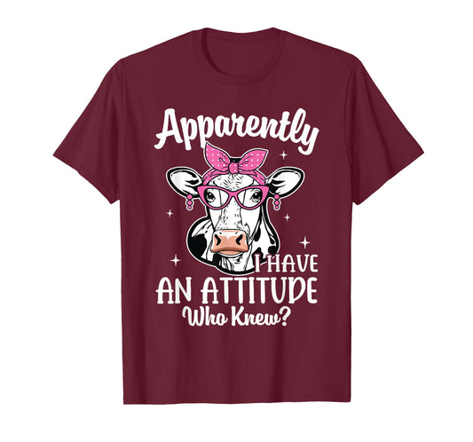 Apparently I Have An Attitude Who Knew Heifer Cow Print T-Shirt