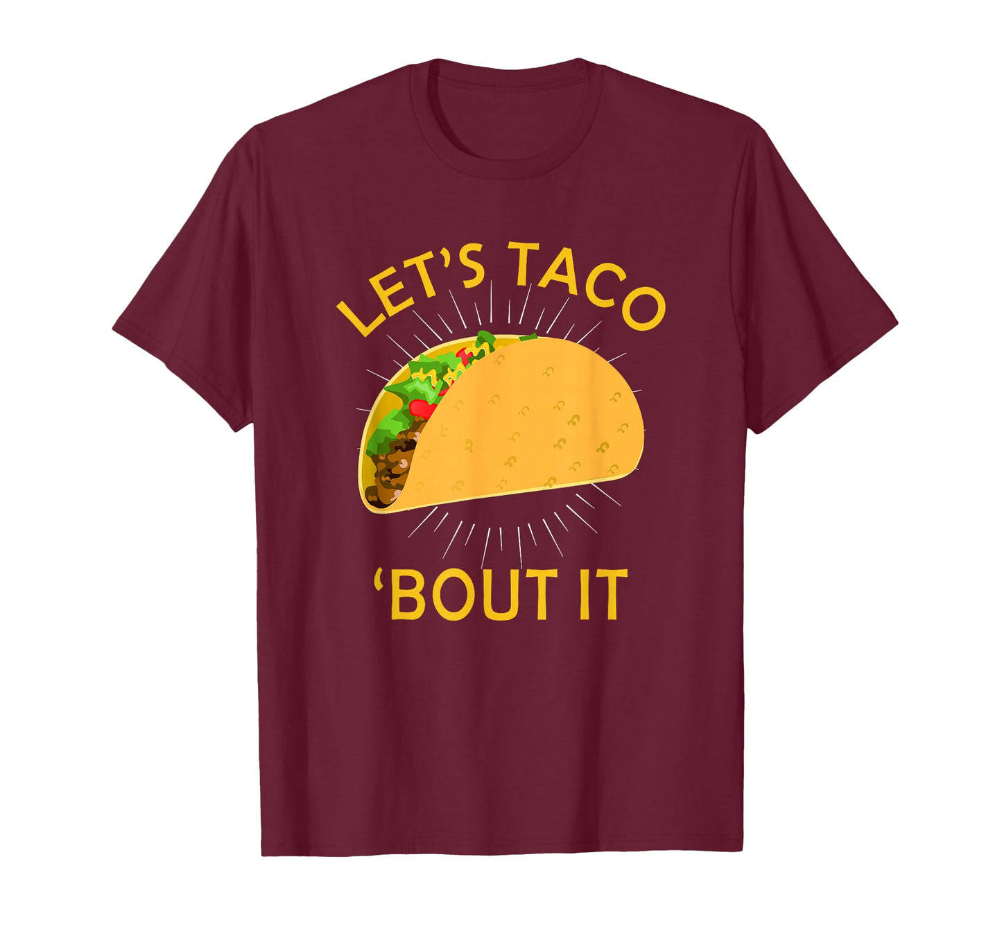 Let's Taco Bout It Shirt - Taco Cinco De Mayo Tee Gift T-Shirt