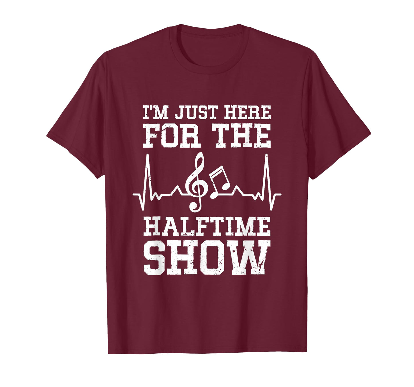 I'm Just Here For The Halftime Show T-Shirt