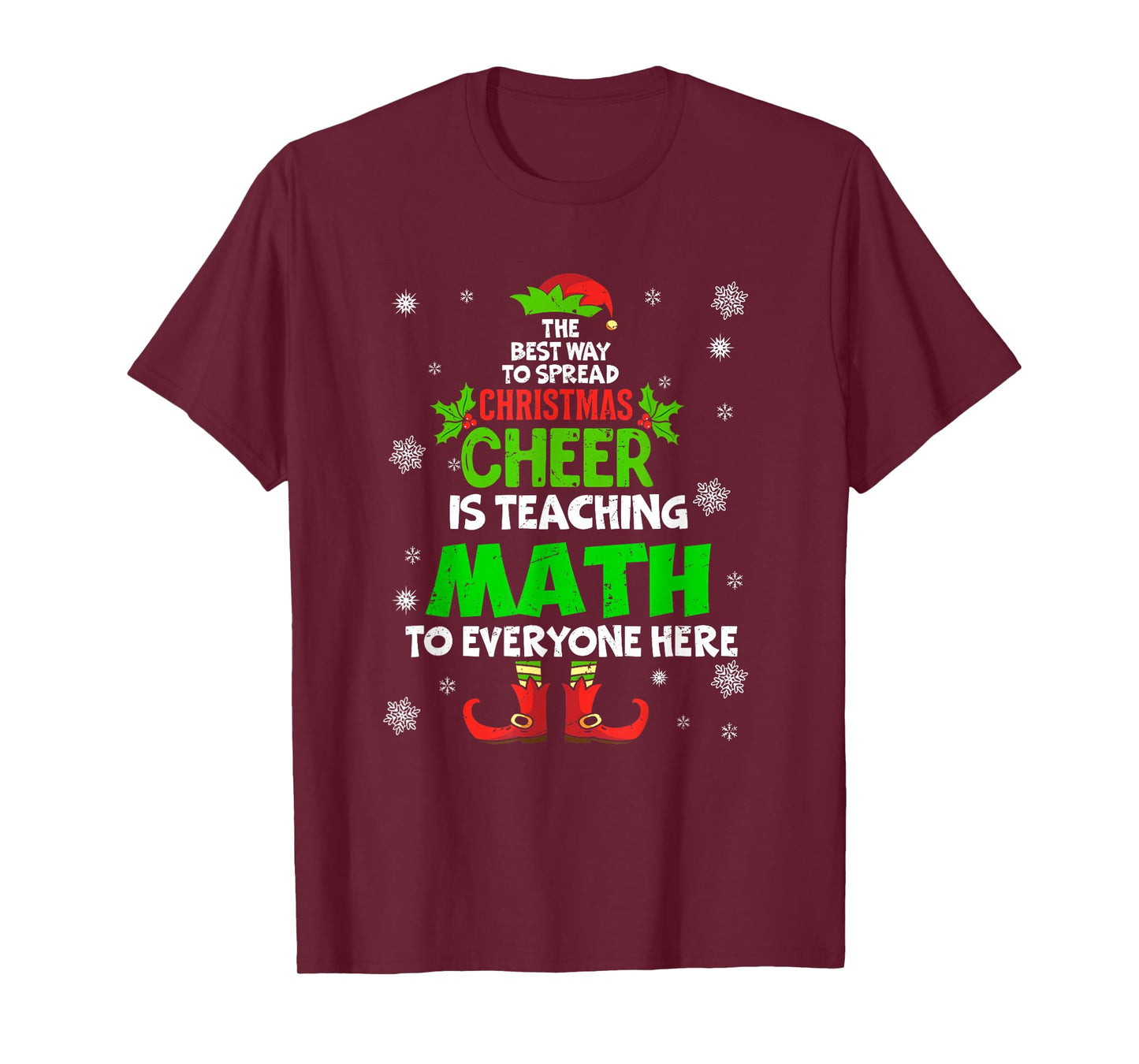 The Best Way to Spread Christmas Cheer Is Teaching Math Elf T-Shirt