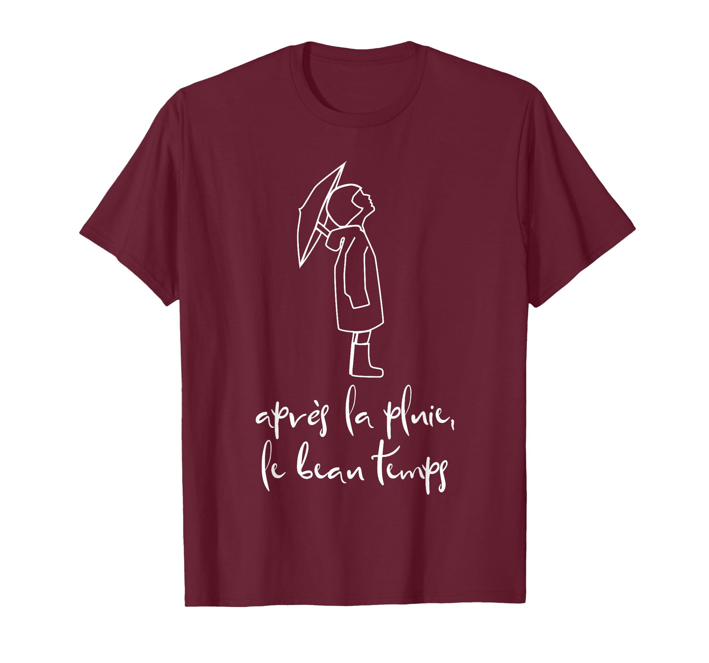Apres la Pluie French Language Inspirational Saying T-Shirt T-Shirt