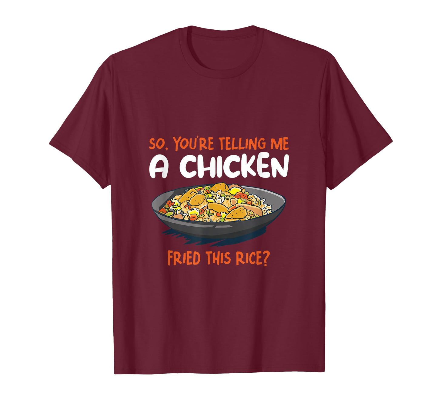 A Chicken Fried This Rice Food Cooking Fried Rice T-Shirt