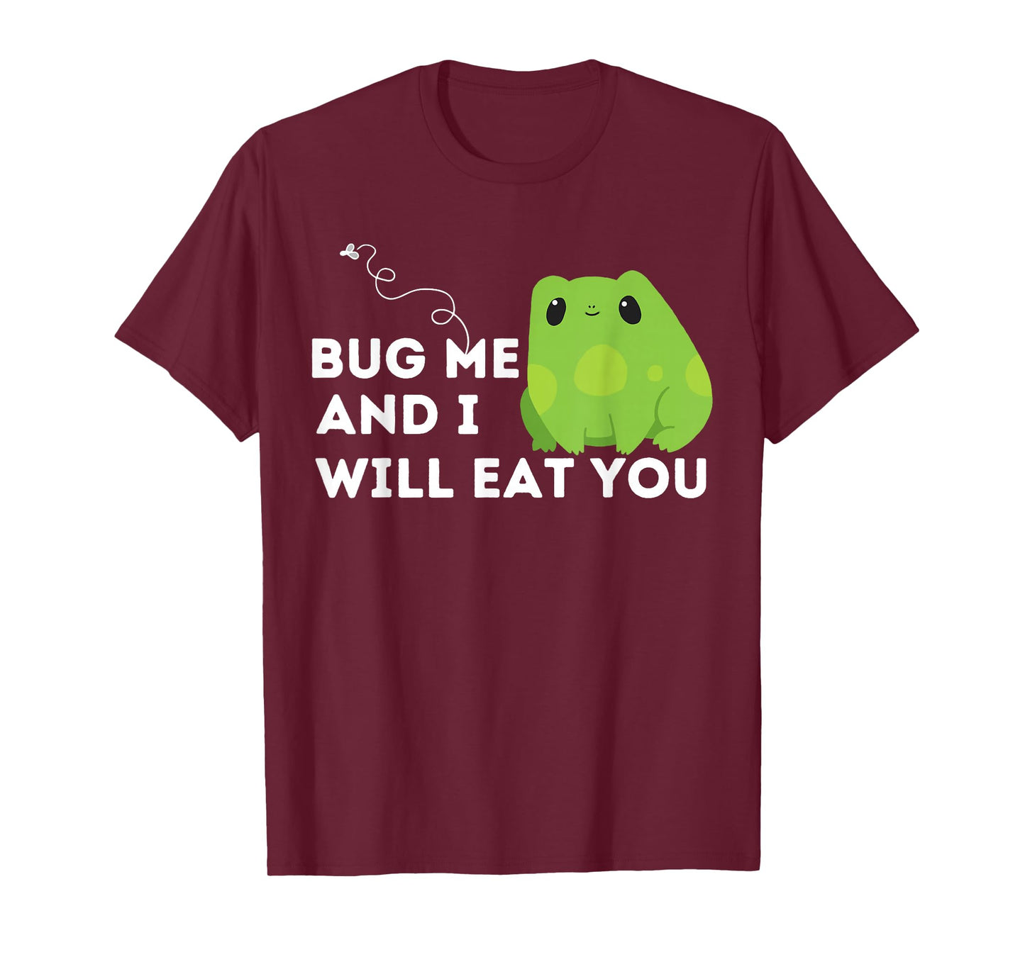 Cute Frog Lover and Amphibian Quote Bug Me T-Shirt