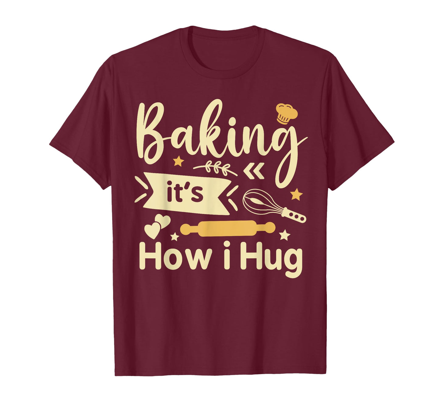 Baking It's How I Hug Funny Baking Mom Cookies lover T-Shirt