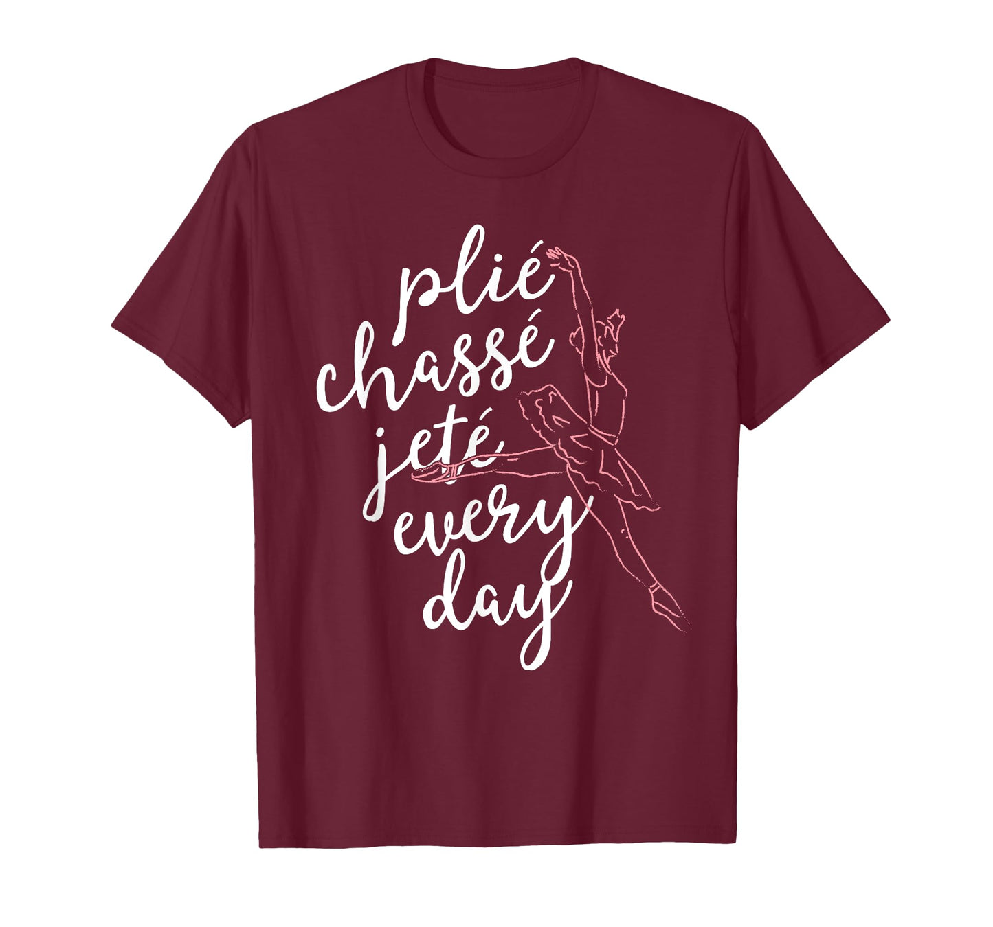Clie Chasse Jete All Day Gift for Ballet Dancer Teacher T-Shirt