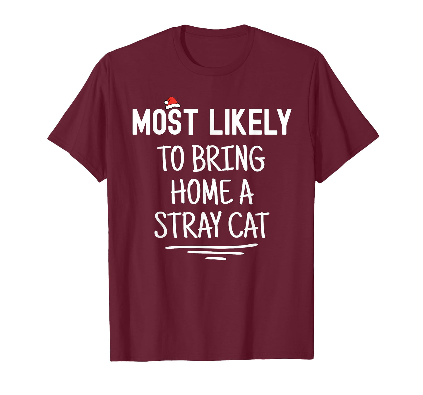 Most Likely To Bring Home A Stray Cat Matching Family Xmas Men Women Kids T-Shirt