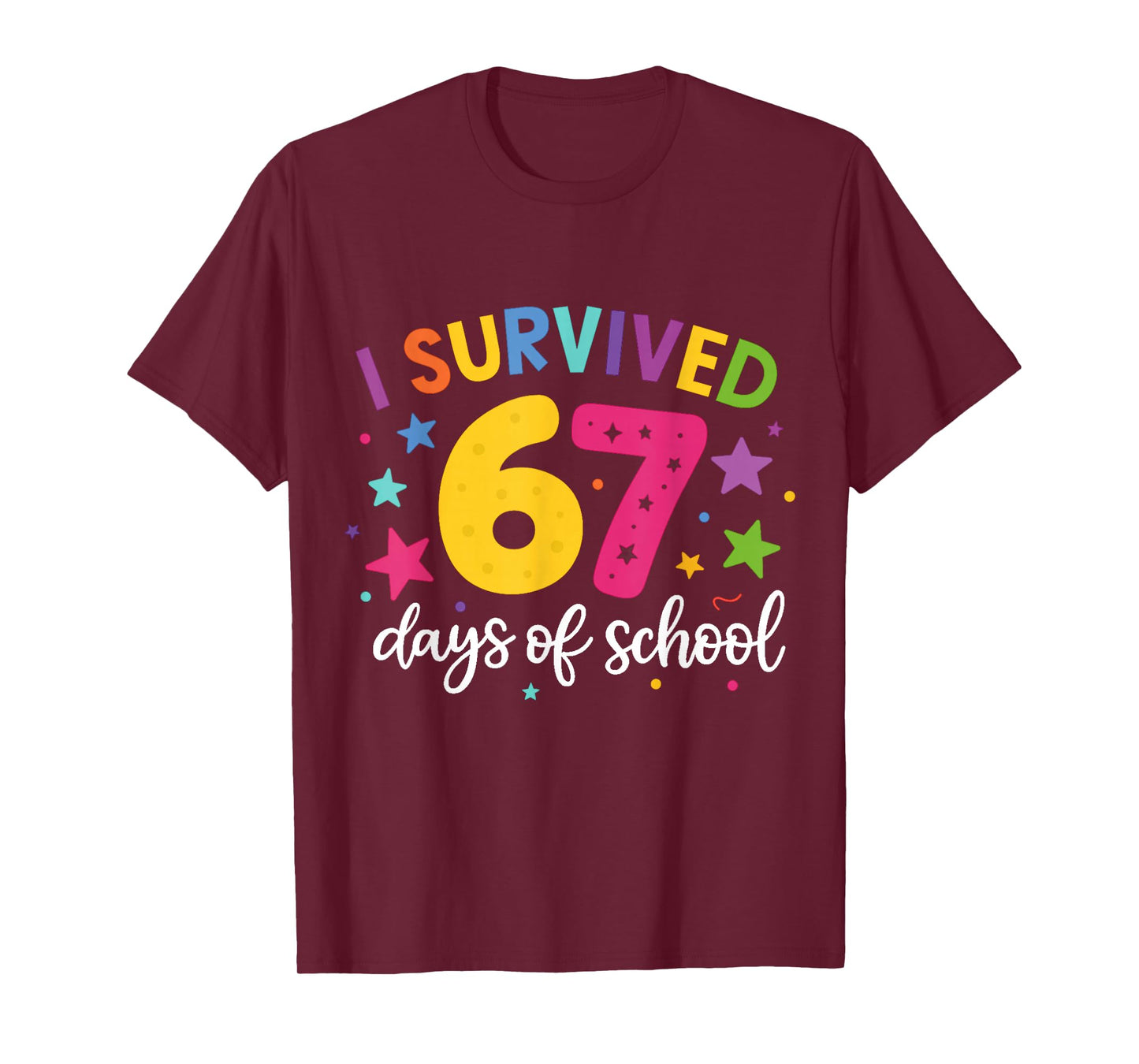 I Survived 67 Days of School Teachers Students Six Seven T-Shirt