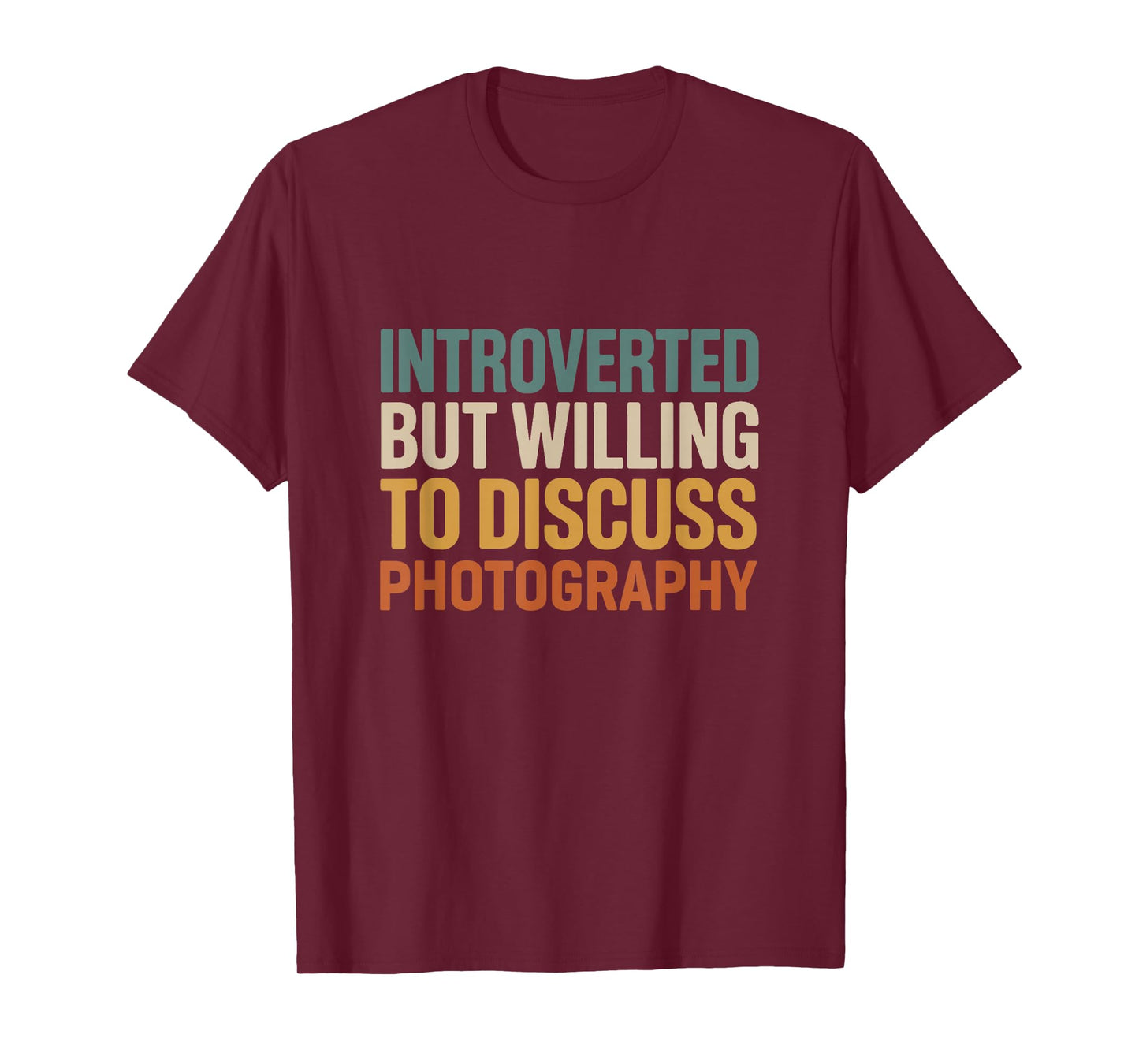 Camera Lover Introverted But Willing To Discuss Photography T-Shirt