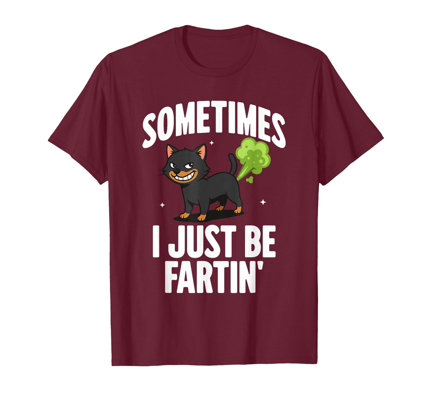 Funny Cat Sometimes I Just Be Farting T-Shirt