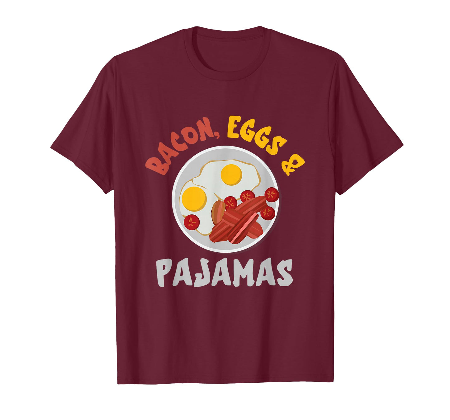Bacon And Eggs Pajamas Egg And Bacon Lover Breakfast T-Shirt