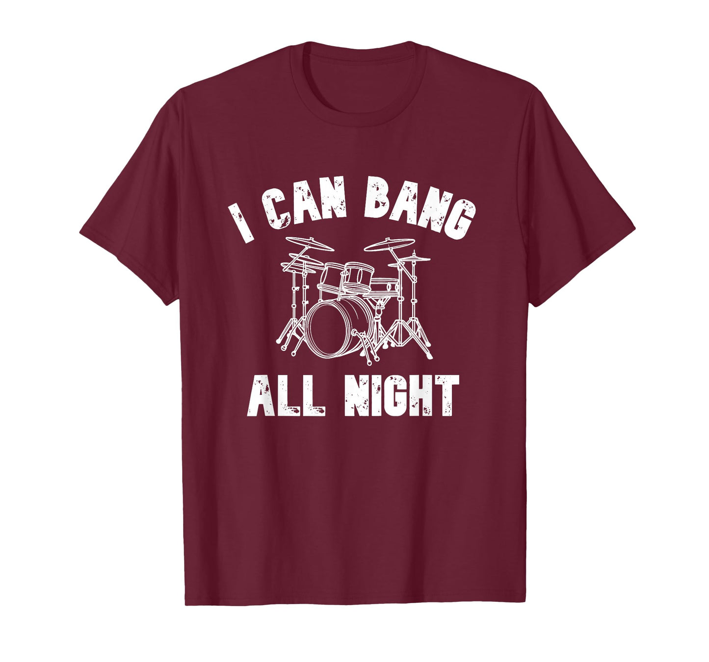 I Can Bang All Night Drummer T-Shirt