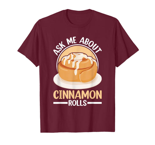 Cinnamon Roll Stuff Baking Baker Gluten Freee Cinnamon Rolls T-Shirt