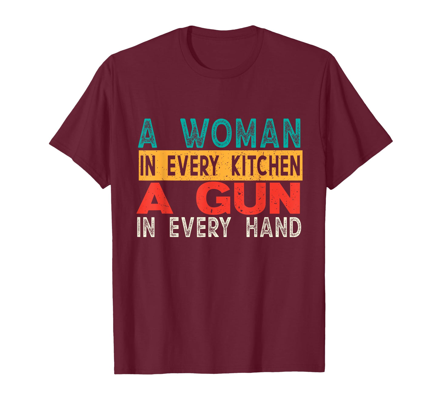 A Woman In Every Kitchen A Gun In Every Hand Funny Men Women T-Shirt
