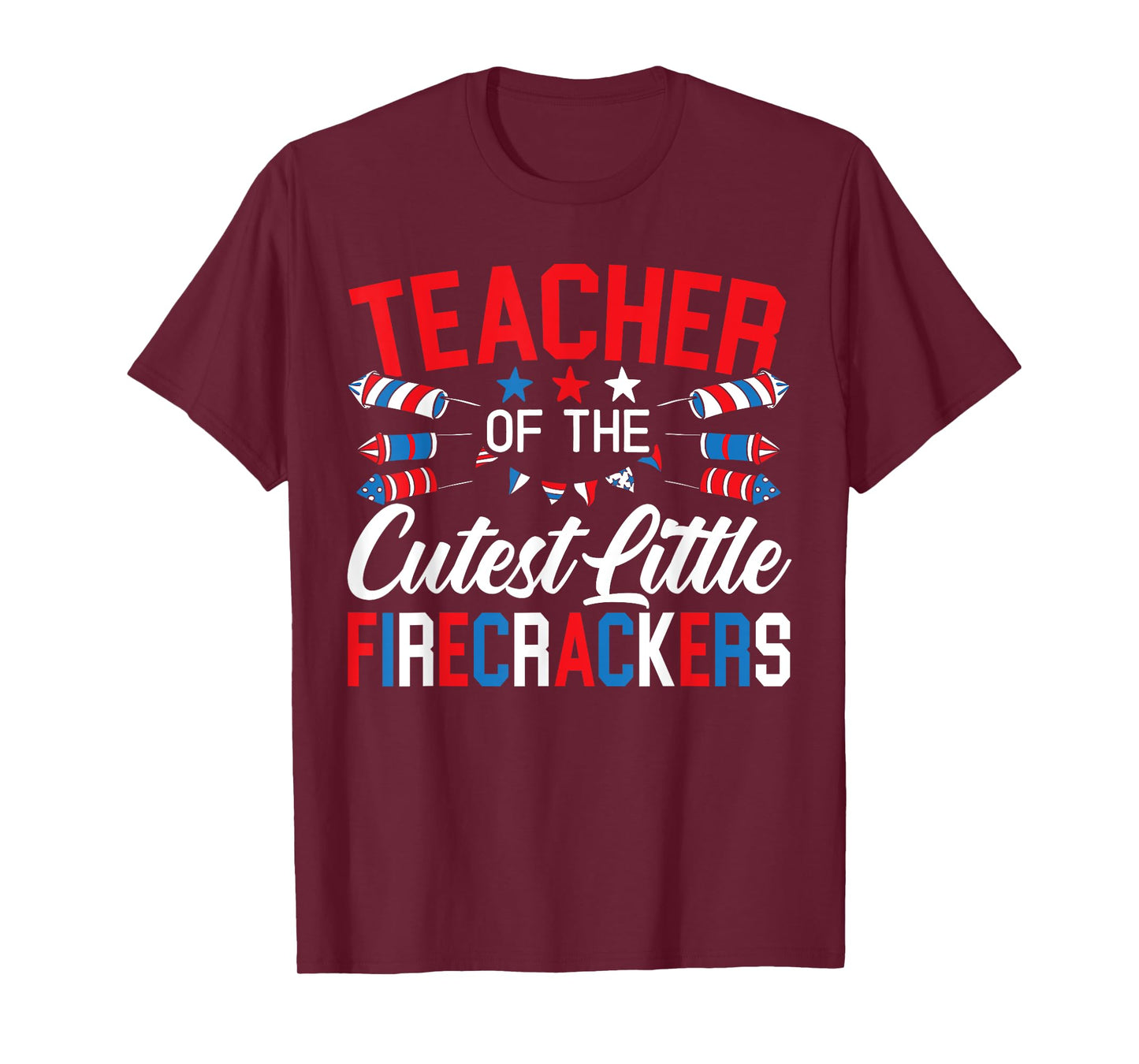 Teacher Of The Cutest Little Firecrackers 4th Of July T-Shirt for Women Men