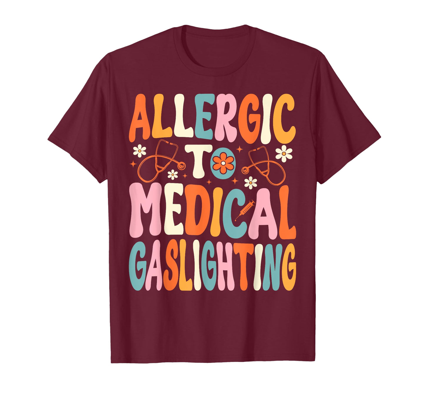 Allergic to Medical Gaslighting Education Health Condition T-Shirt