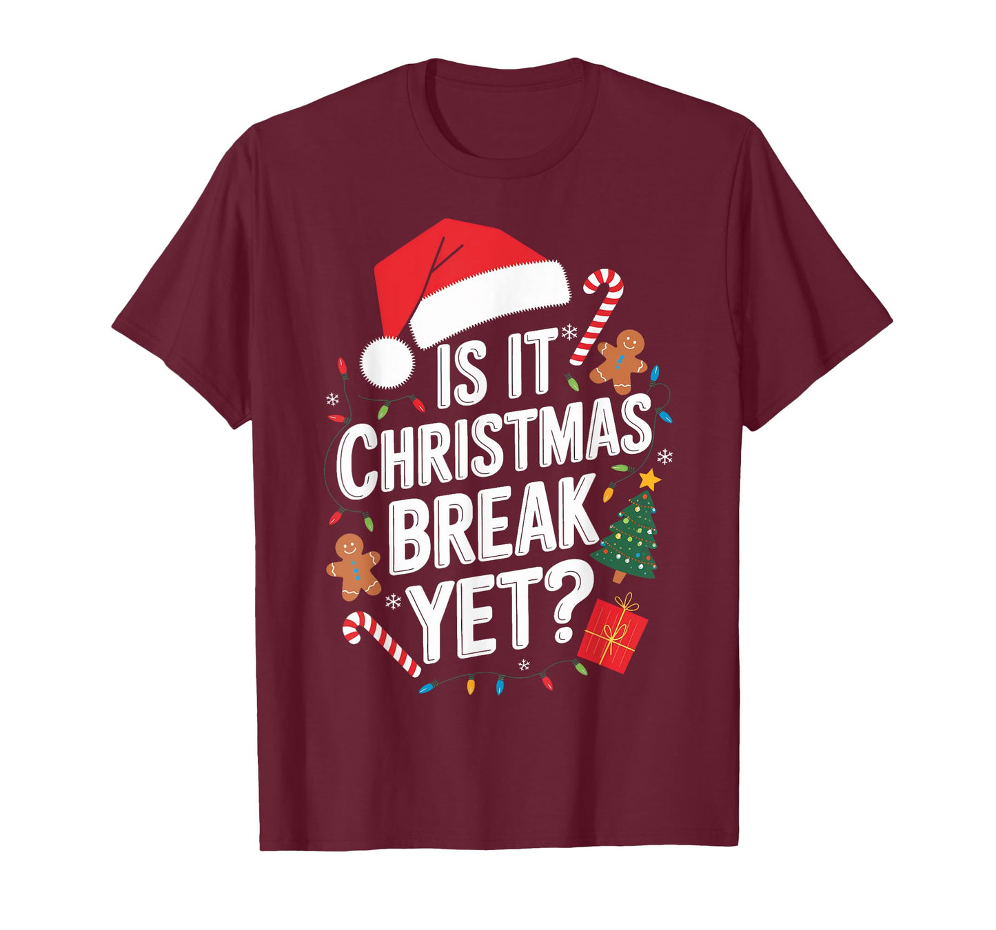 Christmas Teaching Is It Christmas Break Yet Teacher Xmas T-Shirt
