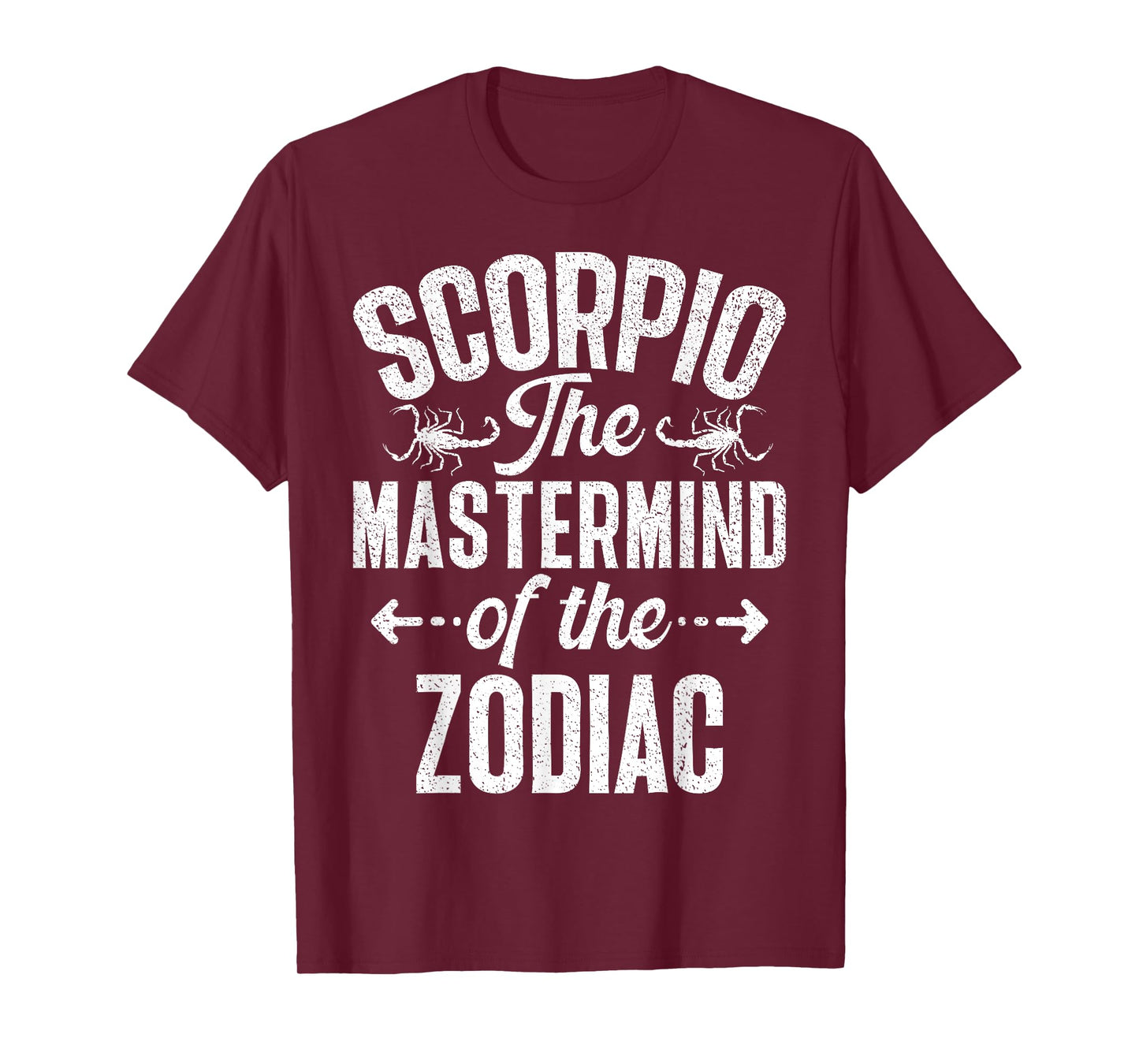 Scorpio the Mastermind of the Zodiac Scorpio T-Shirt