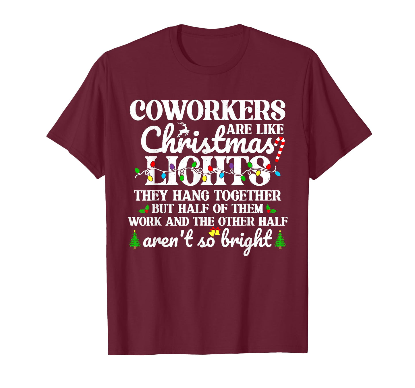 Coworkers are Like Christmas Lights for Teacher Staff Friend T-Shirt