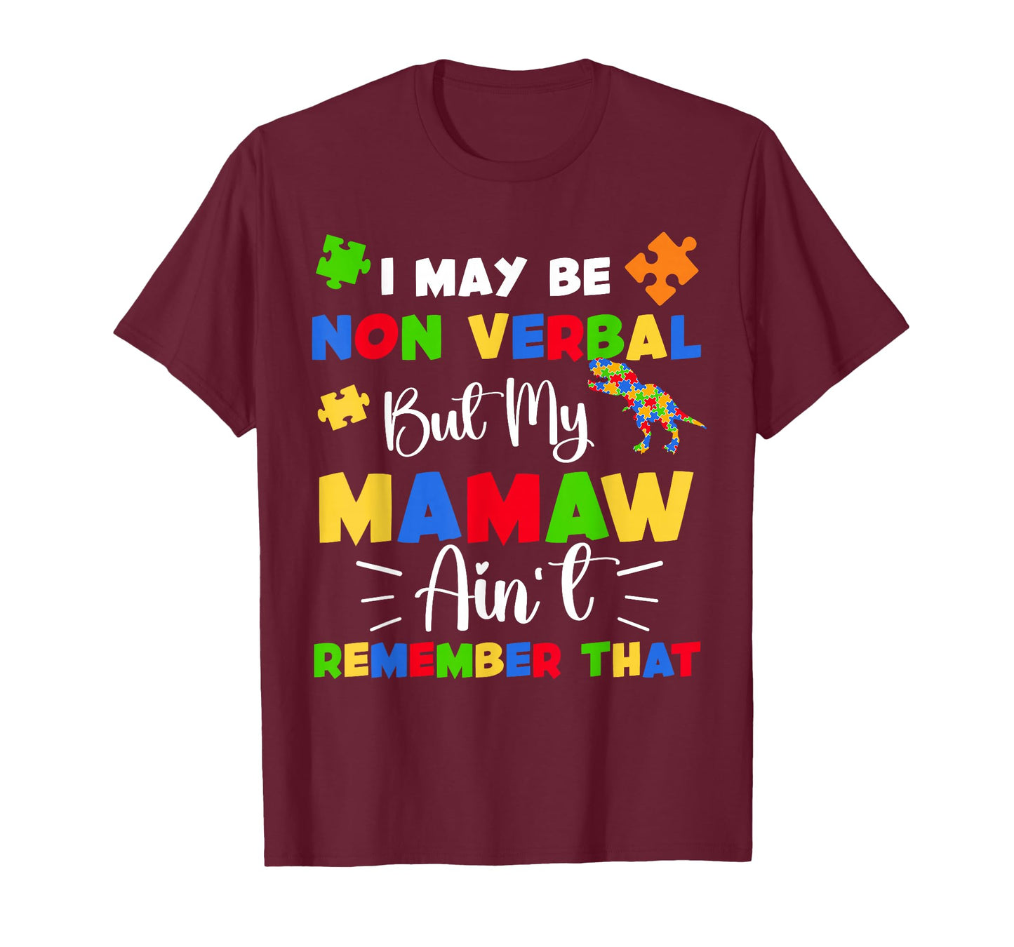 I May Be Non Verbal But My Mamaw Ain't Remember That Autism T-Shirt