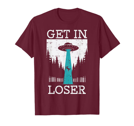 Alien UFO Get in Loser Funny Abduction Men Women Boys Girls T-Shirt