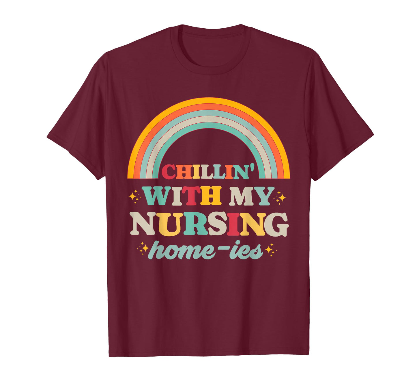 Chillin' With My Nursing Home-ies Funny Nursing Home Staff T-Shirt