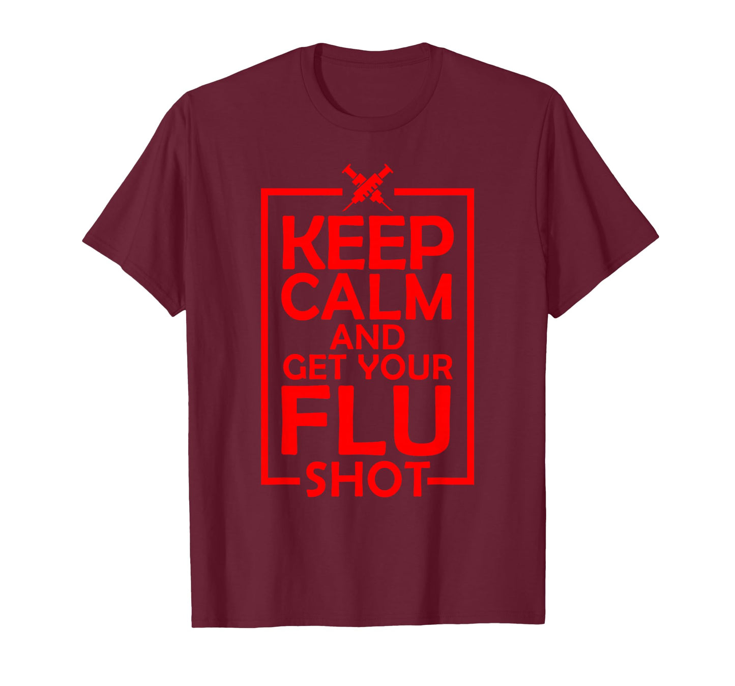 Cute Keep Calm Get Your Flu Shot | Funny Vaccination Gift T-Shirt