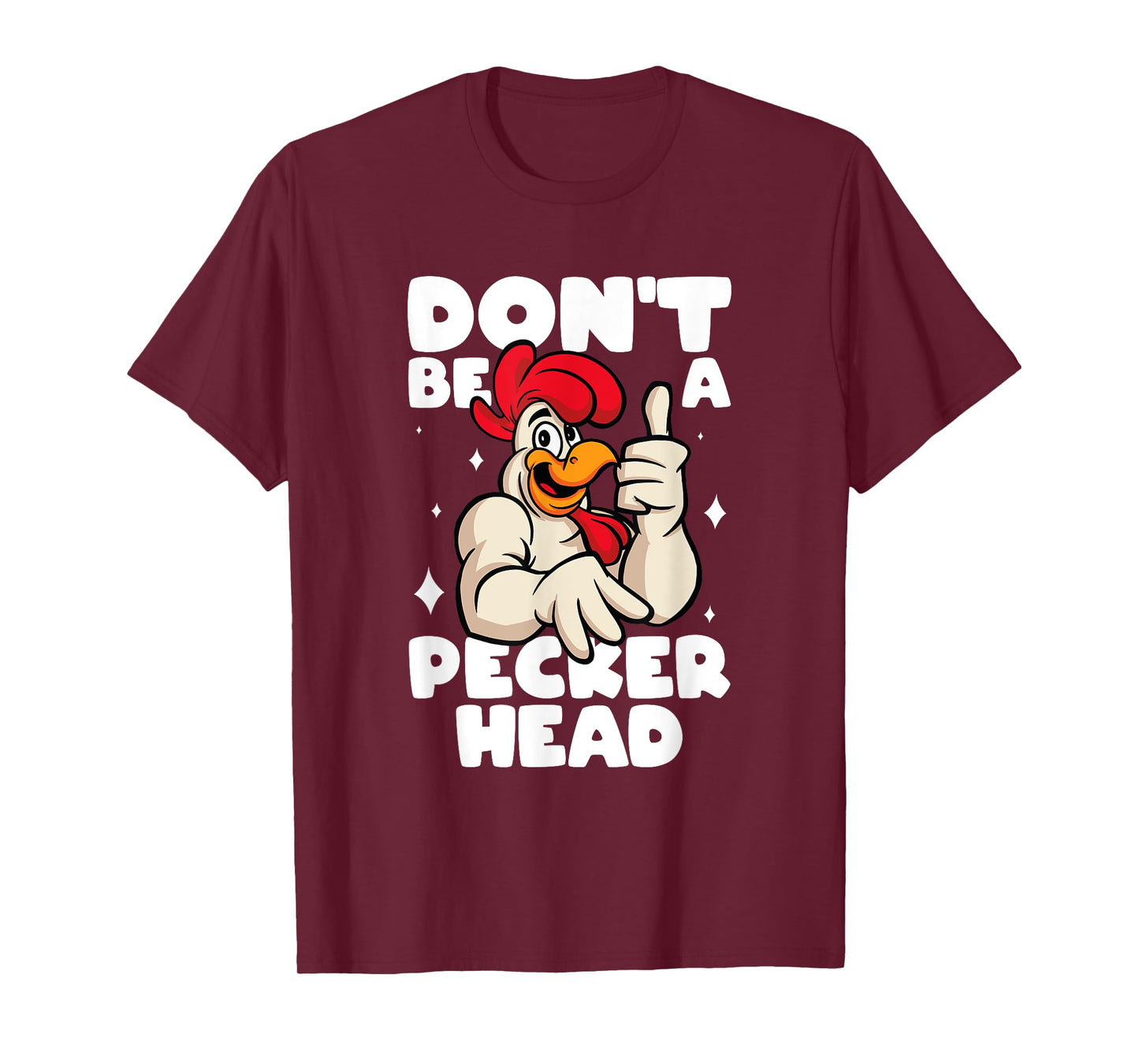 Chicken Lover Don't Be A Peckerhead Rooster Chicken Farmer T-Shirt