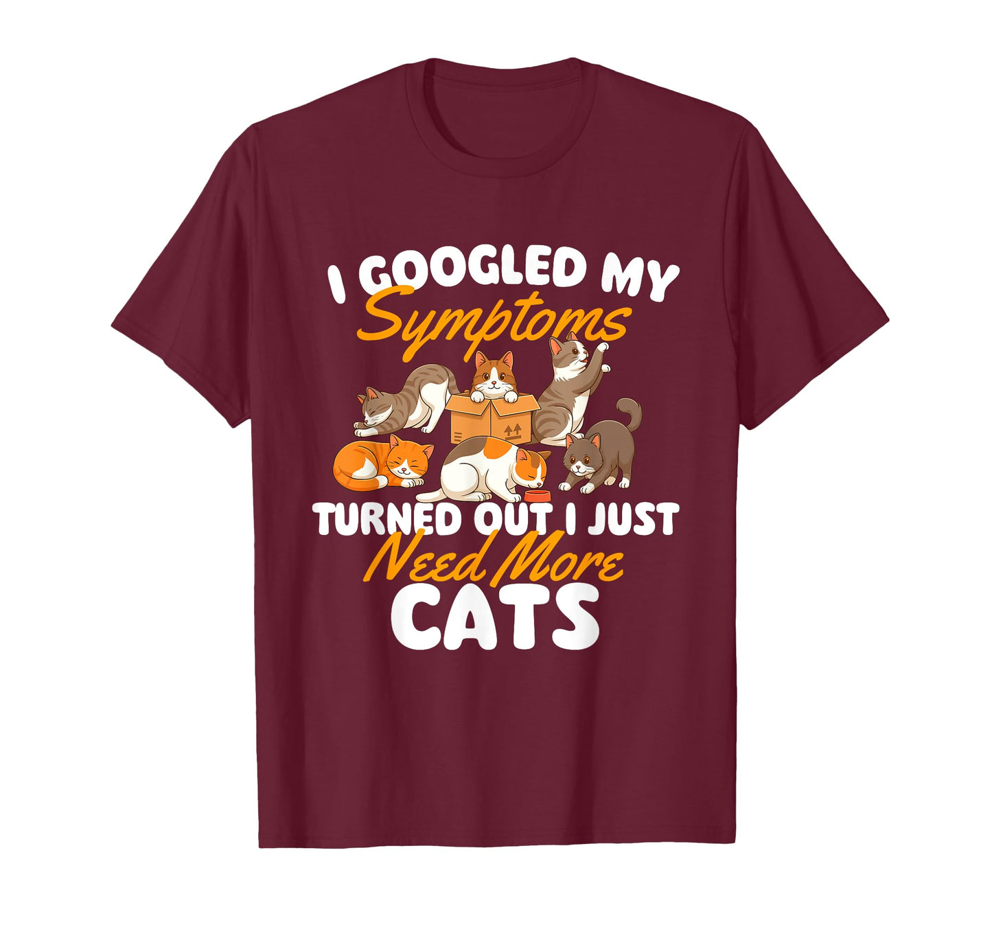 I Just Need More Cats - Cat Lover Kitten Owner Kitty T-Shirt