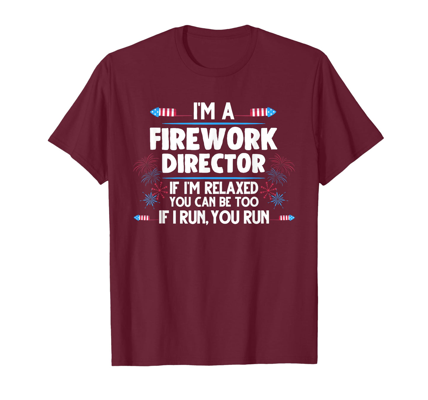 I'm a Firework Director Dad 4th of July T-Shirt