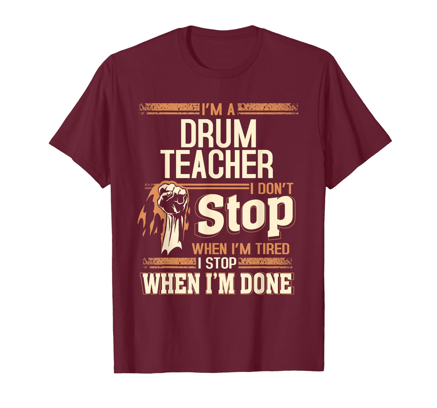 I'm A Drum Teacher I Don't Stop T-Shirt