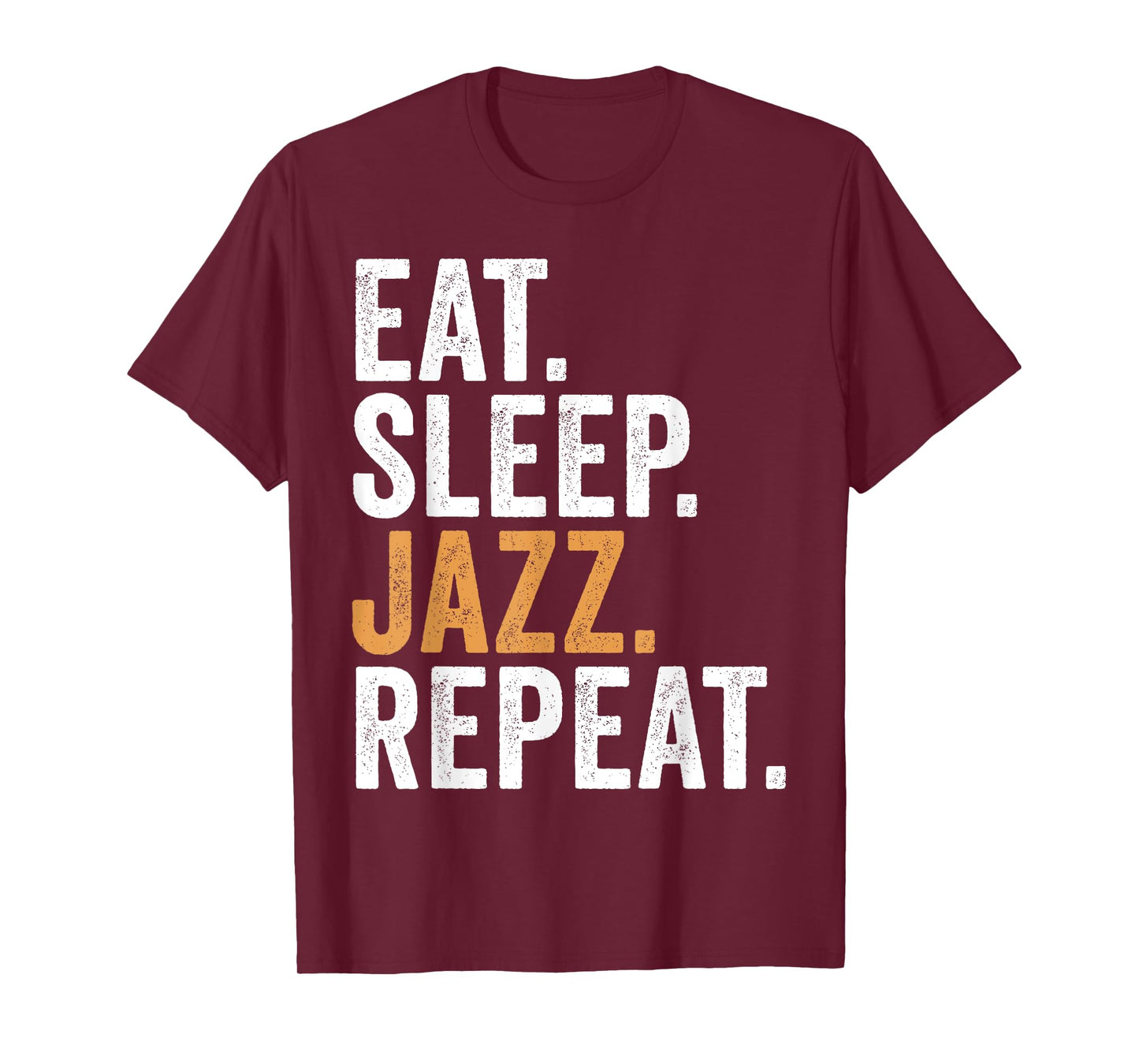 Eat Sleep Jazz Repeat Funny Jazz Music T-Shirt