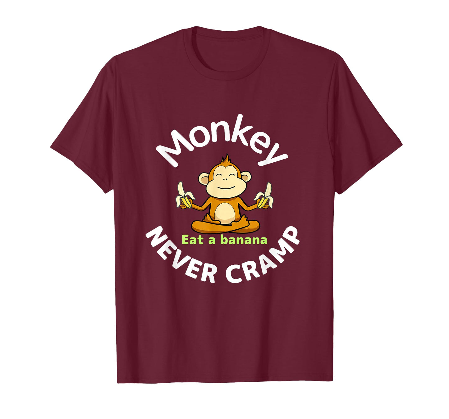 Monkey never cramp Eat a banana T-Shirt
