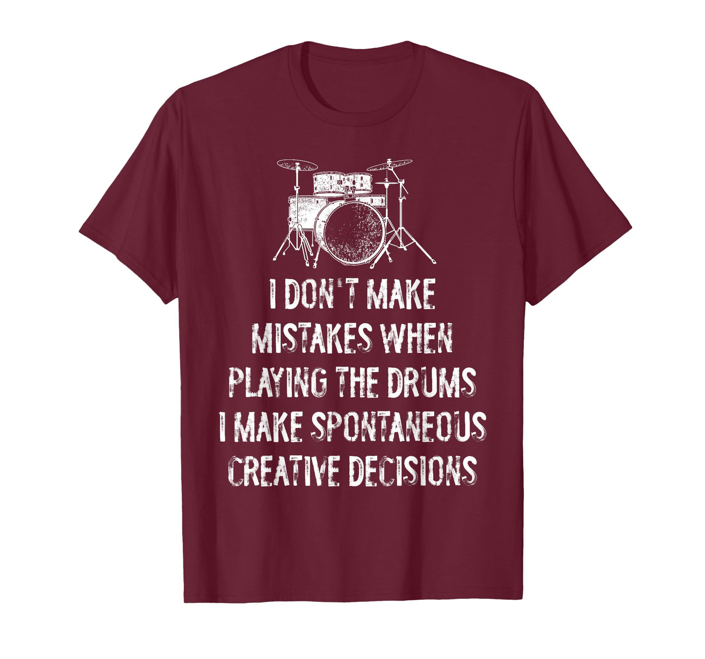 Drums Spontaneous Creative Decisions Funny T-Shirt