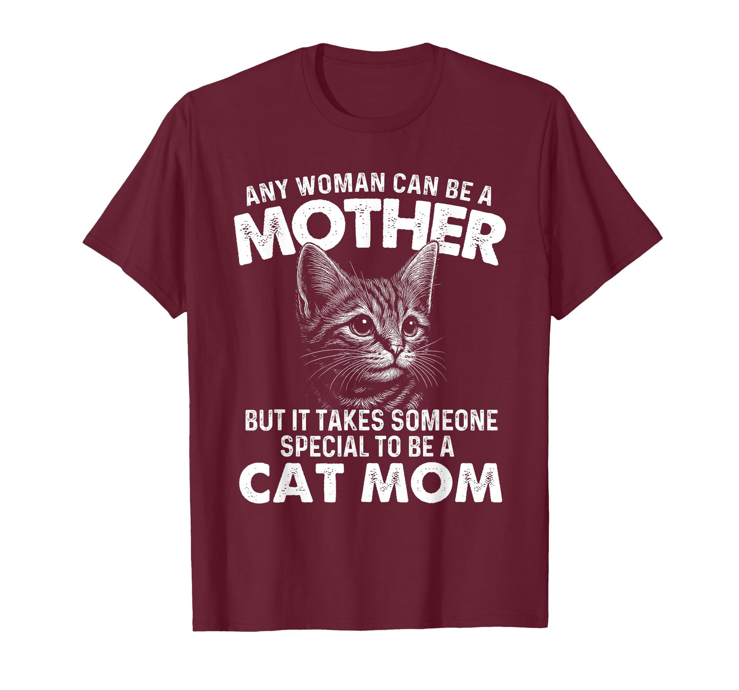 Any Woman Can Be A Mother - Cat Mom Kitten Owner Kitty T-Shirt