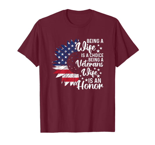 Patriotic Veterans Day Being A Veterans Wife Is An Honor T-Shirt