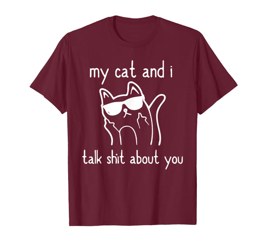 Cool Sunglasses Cat Lovers My Cats and I Talk Shit About You T-Shirt
