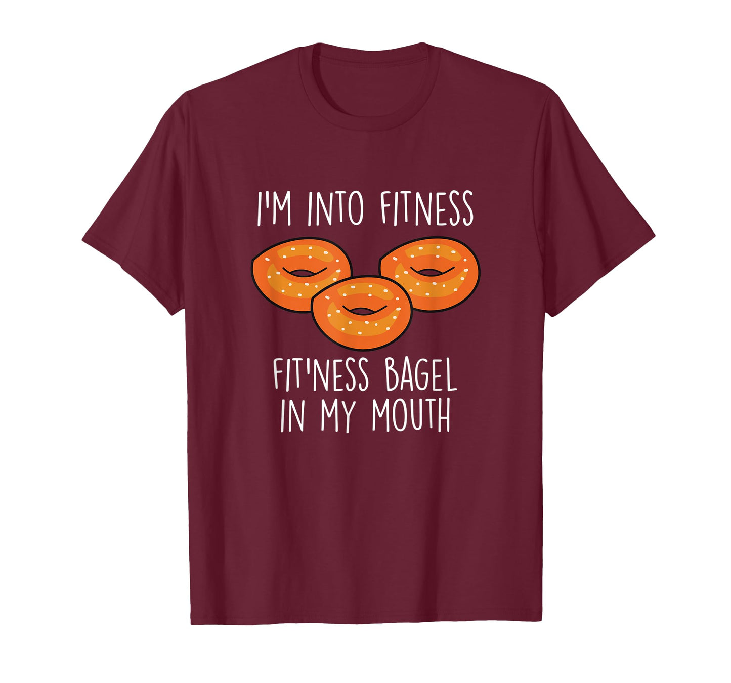 Bagels I´m Into Fitness Funny Bagel Lover Baking T-Shirt