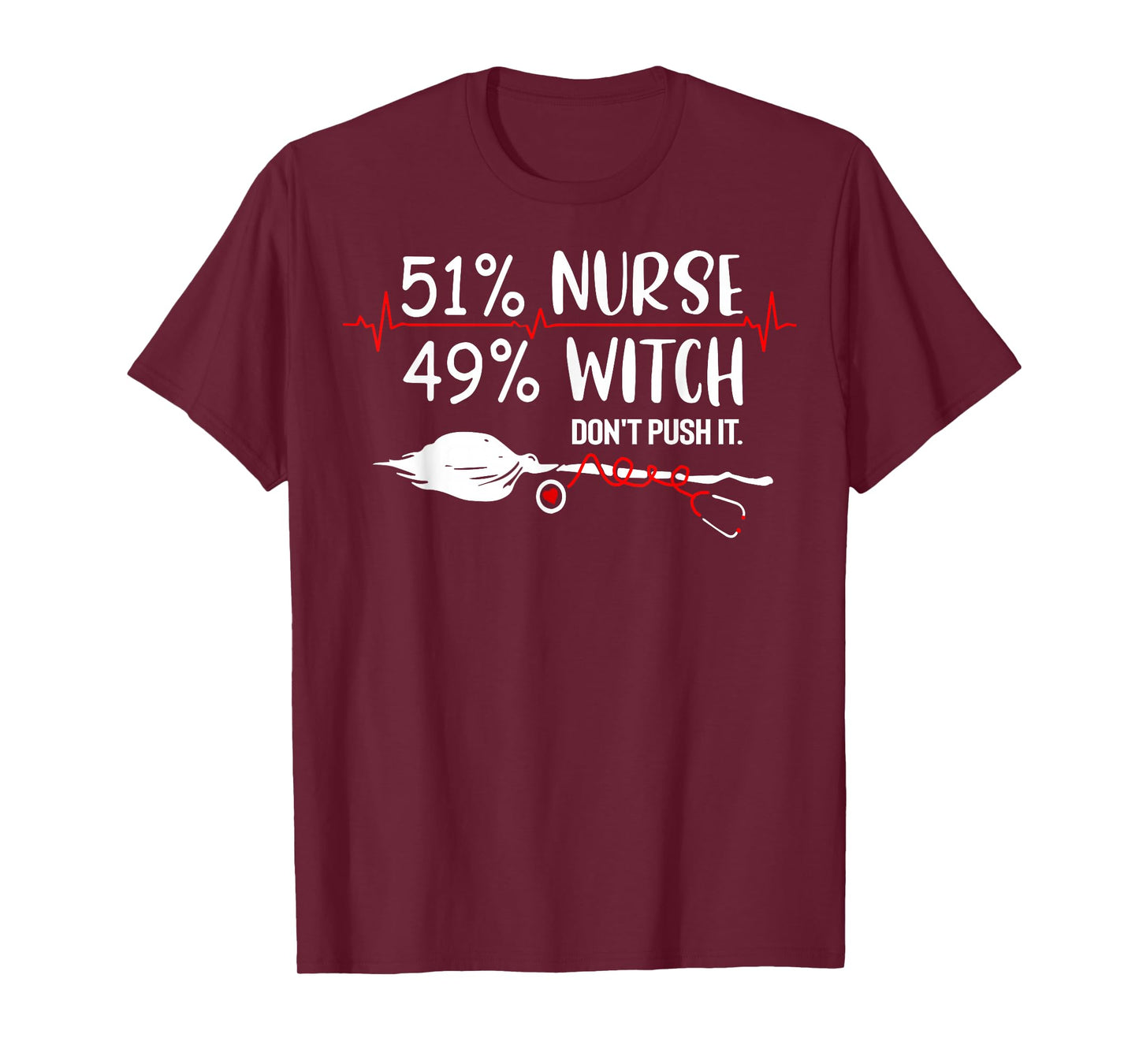51% Nurse 49% Witch Don't Push It T-Shirt