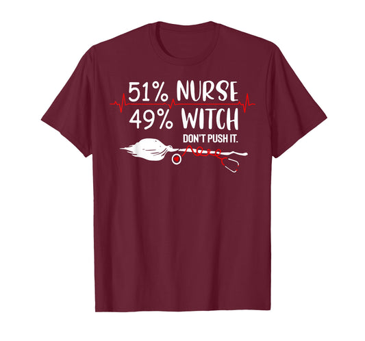51% Nurse 49% Witch Don't Push It T-Shirt