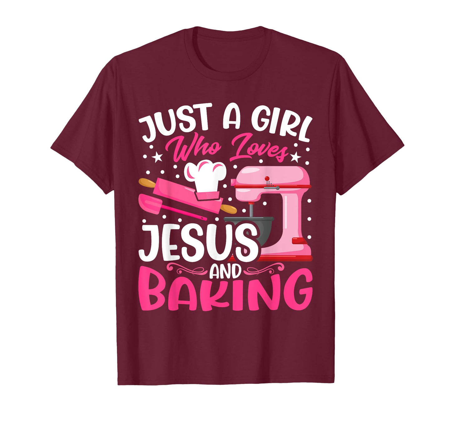 Baker Girl - Funny Just a Girl Who Loves Jesus and Baking T-Shirt