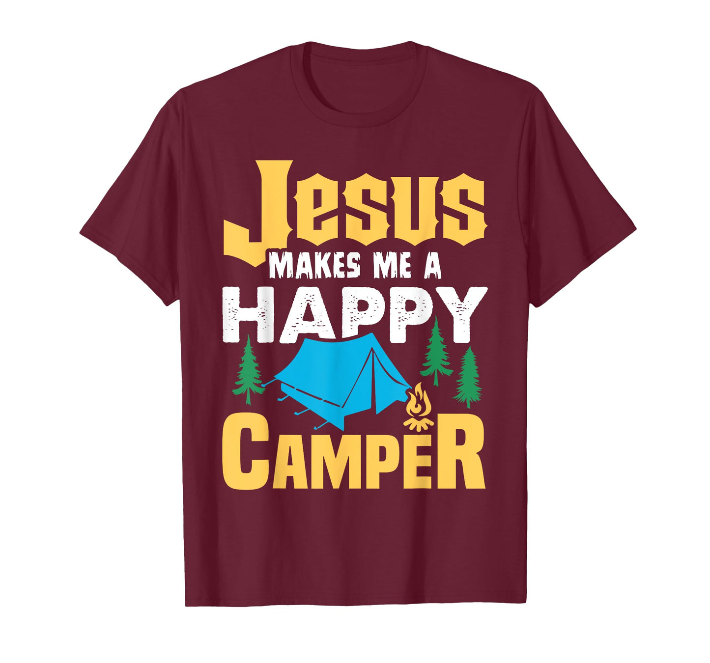 Jesus Makes Me A Happy Camper Camping Lover Funny T-Shirt