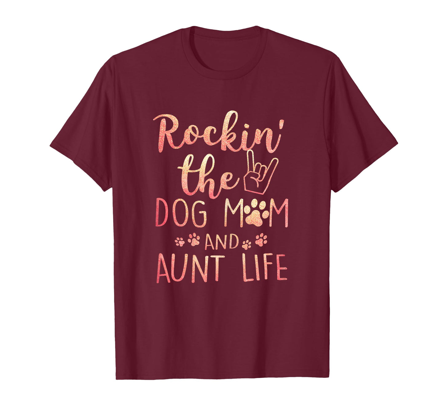 Rockin' The Dog Mom and Aunt Life Mothers day Dog Lover T-Shirt for Women