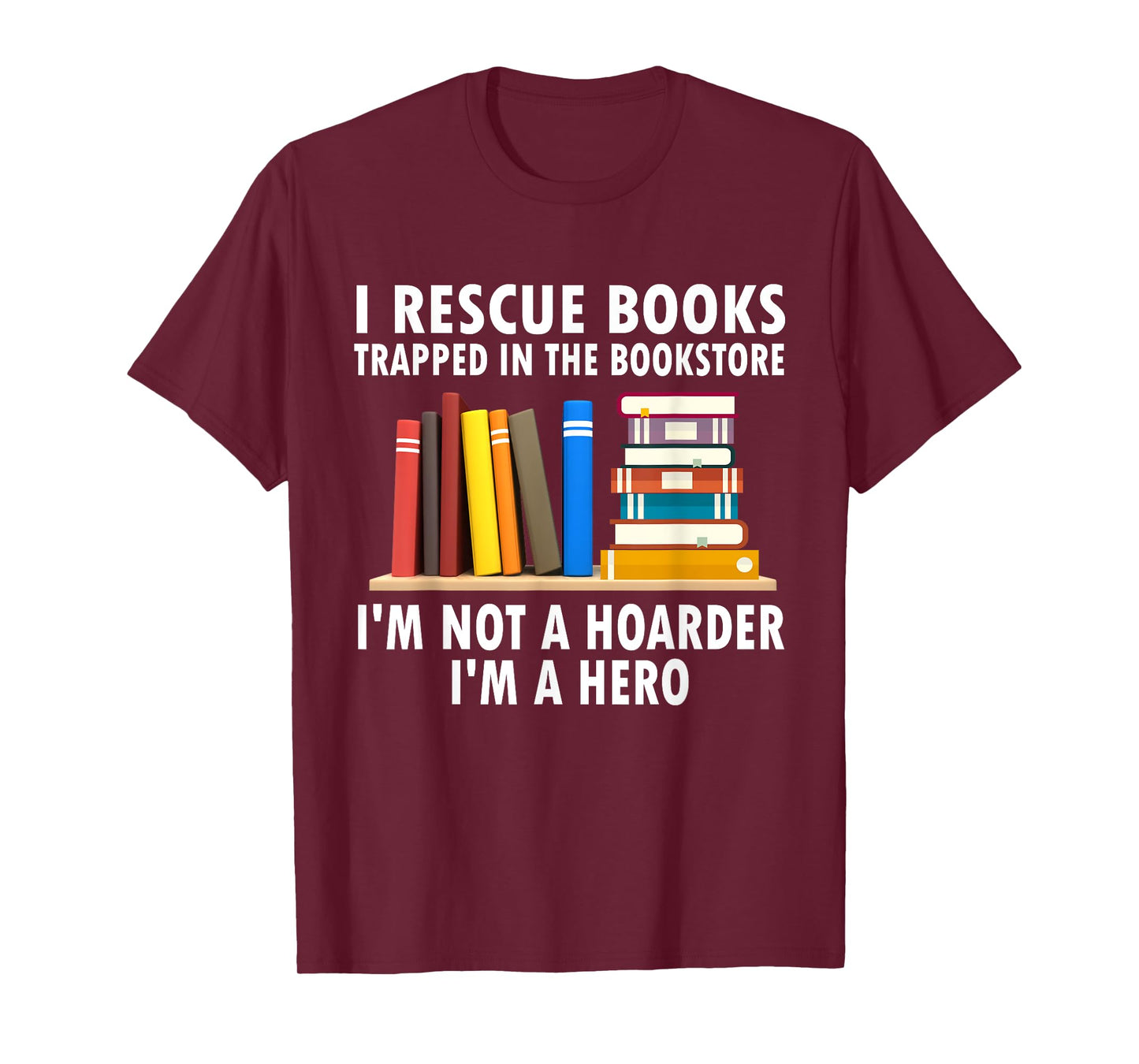 I rescue books trapped in the bookstore Funny Book Teacher T-Shirt for Men Women