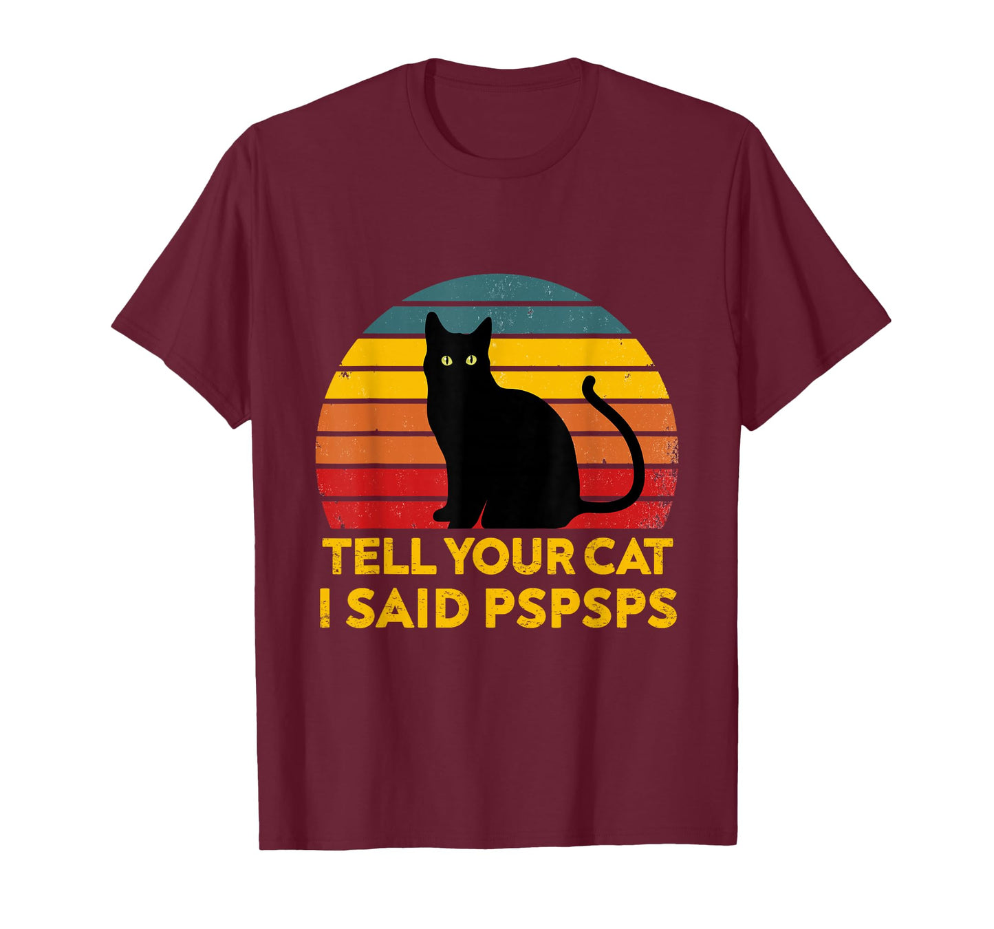 Tell Your Cat I Said Pspsps Funny Saying Cat Lovers T-Shirt
